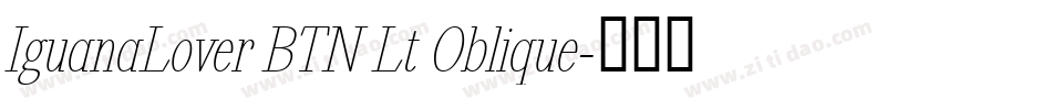 IguanaLover BTN Lt Oblique字体转换